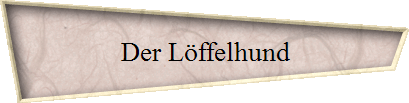 Der L�ffelhund